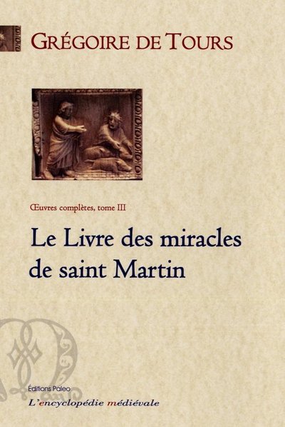 Image de Le Livre des miracles de saint Martin (Œuvres complètes, tome 3)