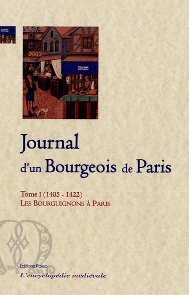 Picture of Journal d'un bourgeois de Paris. Tome 1 (1405-1422) Les Bourguignons à Paris.