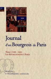 Picture of Journal d'un bourgeois de Paris. Tome 1 (1405-1422) Les Bourguignons à Paris.