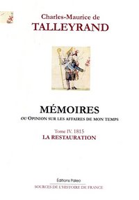 Image de Mémoires, ou Opinion sur les affaires de mon temps. Tome 4 (1815)