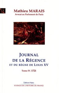 Image de Journal de la régence et du règne de Louis XV. Tome 4 (mars-décembre 1721)