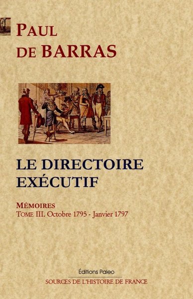 Image de Mémoires. Tome 3 (octobre 1795 - janvier 1797) Le Directoire exécutif.