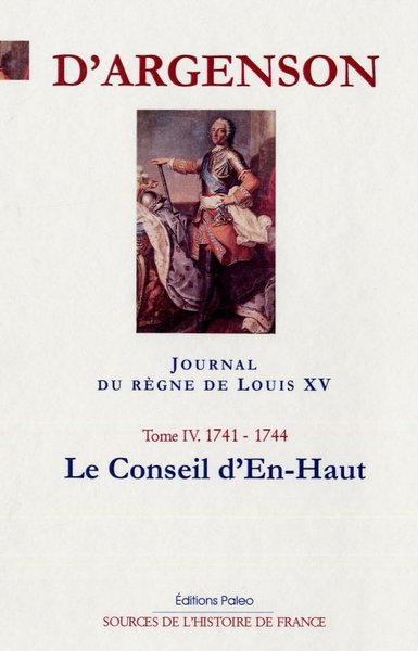Image de JOURNAL DU REGNE DE LOUIS XV. T4 (1741-1744) Le Conseil d'En-Haut