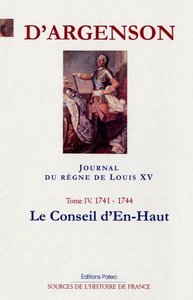 Image de JOURNAL DU REGNE DE LOUIS XV. T4 (1741-1744) Le Conseil d'En-Haut
