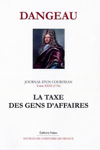 Image de Journal d'un courtisan, tome 31 (1716) La Taxe des gens d'affaires.