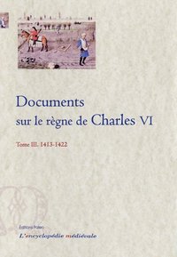 Picture of Documents sur le règne de Charles VI. Tome 3 (1413-1422)