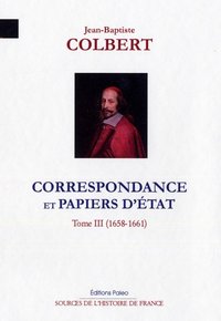 Image de Correspondance et papiers d'Etat. Tome 3 (1658-1661)