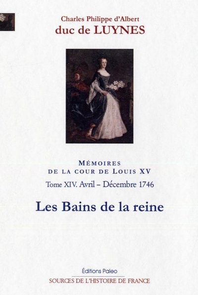 Image de Mémoires de la cour de Louis XV. Tome 14 (avril-décembre 1746) Les Bains de la Reine.