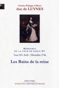 Image de Mémoires de la cour de Louis XV. Tome 14 (avril-décembre 1746) Les Bains de la Reine.