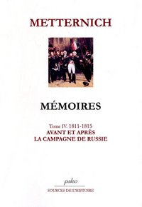 Image de Mémoires. T.4 (1811-1815) Avant et après la campagne de Russie.