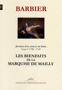 Image de JOURNAL D'UN AVOCAT DE PARIS T5 (1738-1742). Les bienfaits de la marquise de Mailly