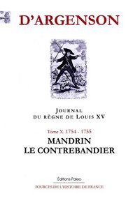 Image de JOURNAL DU REGNE DE LOUIS XV. T10 (1754-1755) Mandrin le contrebandier.