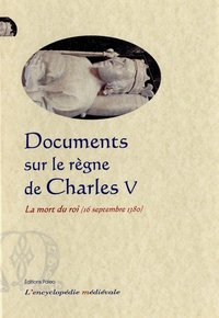 Picture of Documents sur le règne de Charles V. 16 septembre 1380, la mort du roi.