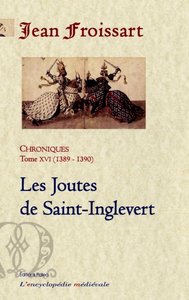 Picture of CHRONIQUES DE FROISSART. T16 (1389-1390) Les Joutes de Saint-Inglevert