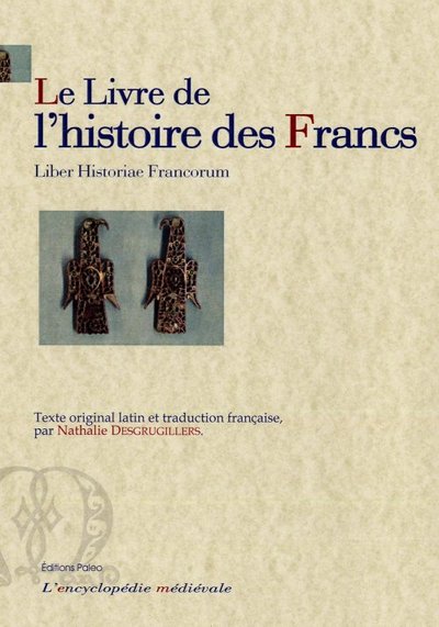 Picture of Le Livre de l'histoire des Francs (Liber Historiae)