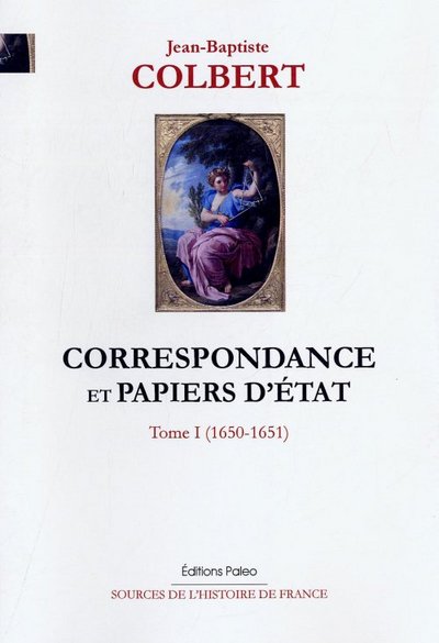 Image de Correspondance et papiers d'Etat. Tome 1. (1650-1651)