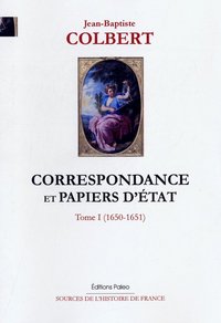 Image de Correspondance et papiers d'Etat. Tome 1. (1650-1651)
