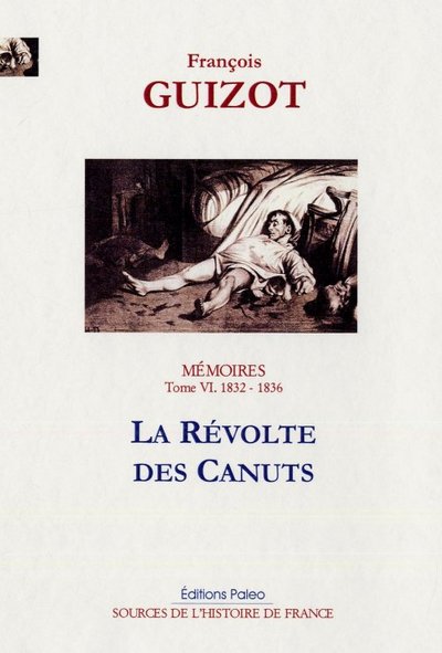 Image de Mémoires pour servir à l'histoire de mon temps. T6 (1832-1836) La Révolte des Canuts.