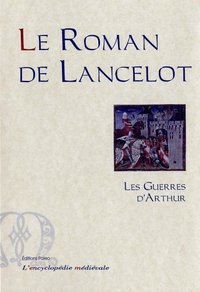 Picture of Le Roman de lancelot. Première branche. Tome 2 - Les Guerres d'Arthur.