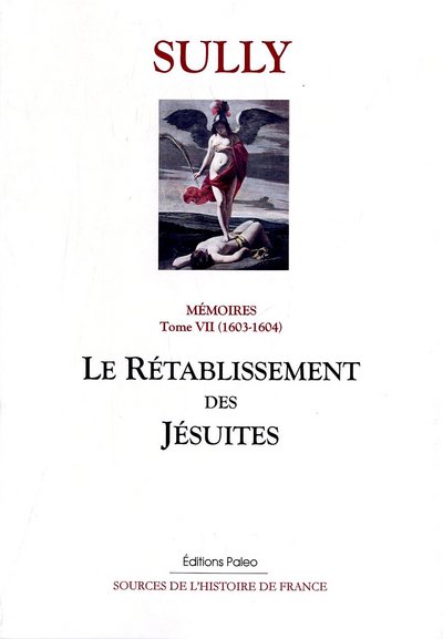 Image de Mémoires des sages économies royales. T7 (1603-1604) Le Rétablissement des Jésuites.