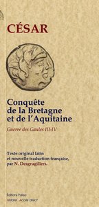 Picture of La Guerre des Gaules. Tome 2 (livres 3 et 4) - Conquêtes de la Bretagne et de l'Aquitaine.
