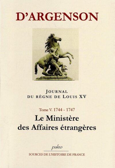 Image de JOURNAL DU REGNE DE LOUIS XV. T5 (1744-1747) Le Ministère des affaires étrangères.