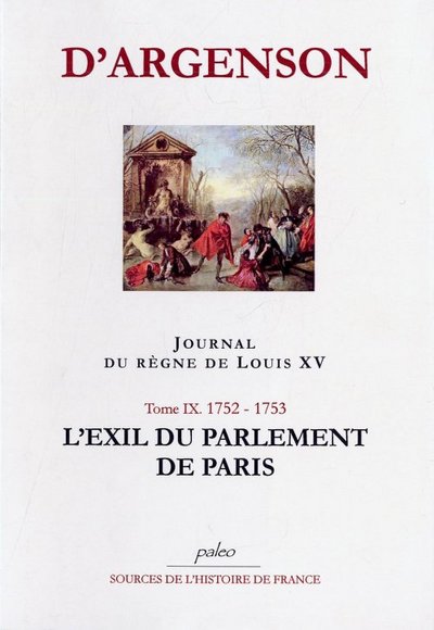 Image de JOURNAL DU REGNE DE LOUIS XV. T9 (1752-1753) L'Exil du parlement de paris.