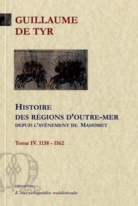 Picture of Histoire des régions d'Outre-mer depuis l'avènement de Mahomet jusqu'à l'année 1184. Tome 4.