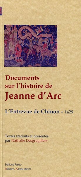 Picture of Documents sur l'histoire de Jeanne d'Arc. L'entrevue de Chinon, 1429