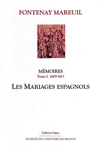 Image de Mémoires. Tome 1 (1609-1613) Les Mariages espagnols.