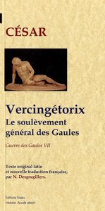 Picture of Vercingétorix. Le Soulèvement général des Gaules (Guerre des Gaules, livre 7)