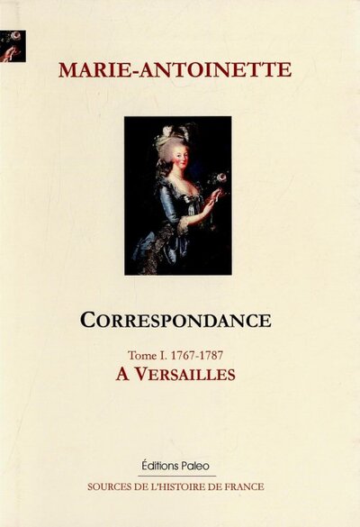 Image de Correspondance. Tome 1 (1767-1787) A Versailles.