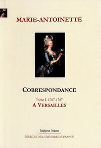 Image de Correspondance. Tome 1 (1767-1787) A Versailles.