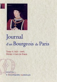 Picture of Journal d'un bourgeois de Paris. Tome 2 (1423-1449) Henry VI roi de Paris.