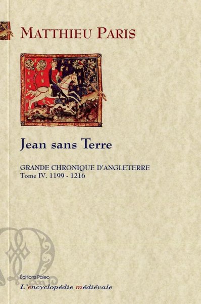 Picture of GRANDE CHRONIQUE D'ANGLETERRE. T.4-(1199-1216) Jean sans terre