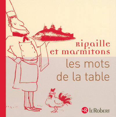 Image de Mots de la table - Ripaille et marmitons