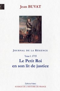 Image de Journal de la Régence. Tome I (1715) Le Petit Roi en son lit de justice.