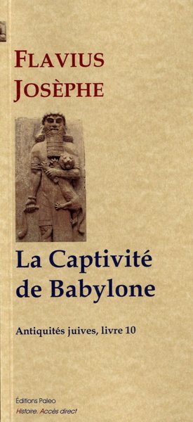 Picture of La Captivité de Babylone (Antiquités juives, livre 10)