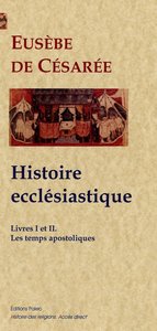 Image de Histoire ecclésiastique, livres 1 et 2 - Les temps apostoliques.