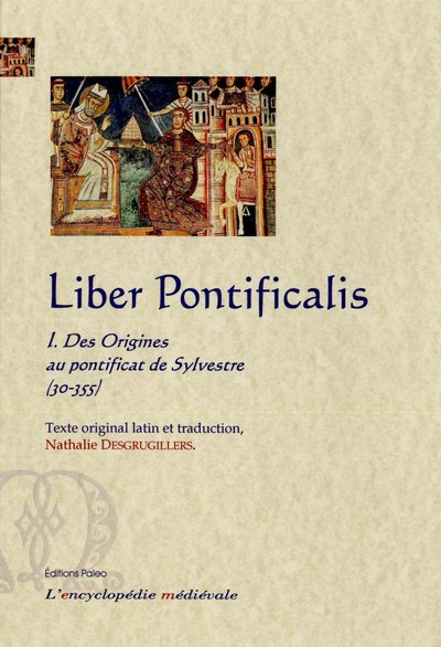 Picture of Liber Pontificalis. Tome 1, Des origines au pontificat de Sylvestre (30 - 355).