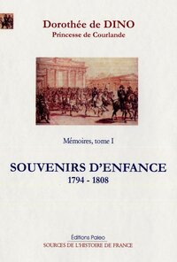 Image de Mémoires. T 1 (1794-1808) Souvenirs d'enfance