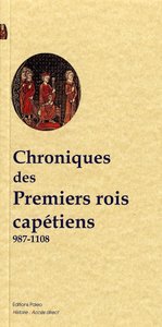 Picture of Chroniques des premiers rois capétiens (987-1108)