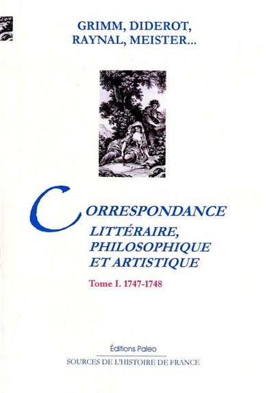 Image de Correspondance littéraire, philosophique et artistique. Tome 1 (1747-1748)