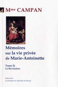 Image de Mémoires sur la vie privée de Marie-Antoinette. Tome 2 - La Révolution.