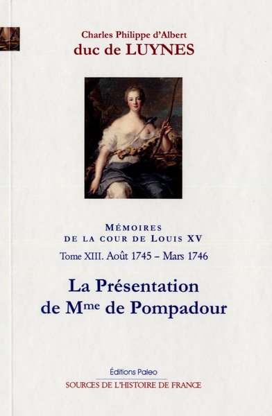 Image de Mémoires de la cour de Louis XV, t 13 (août 1745-mars 1746) La Présentation de madame de Pompadour.