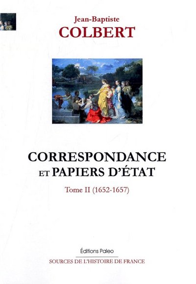 Image de Correspondance et papiers d'Etat. Tome 2. (1652-1657)
