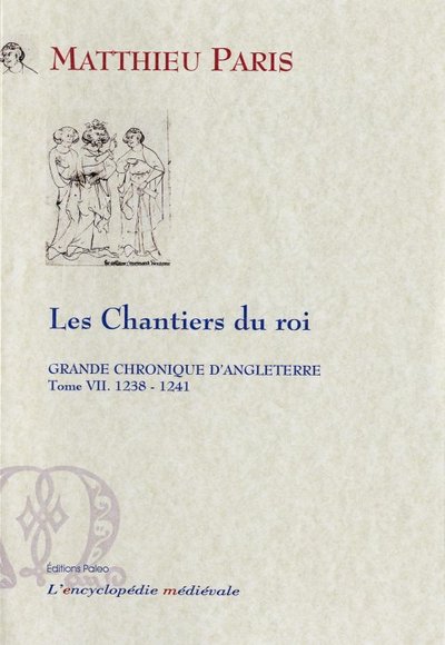 Picture of GRANDE CHRONIQUE D'ANGLETERRE. T.7-(1238-1241) Les Chantiers du roi.