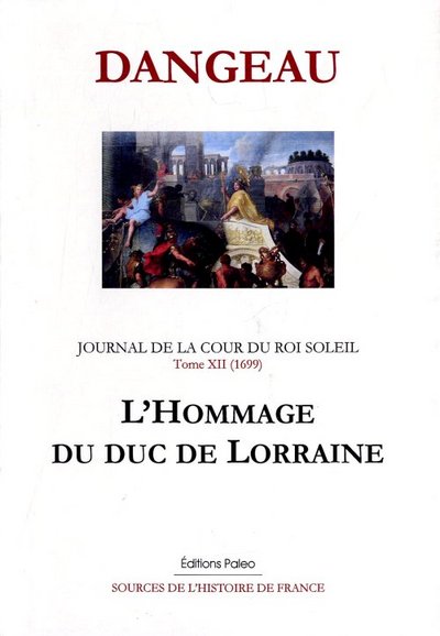 Image de JOURNAL D'UN COURTISAN. T12 (1699) L'Hommage du duc de Lorraine.