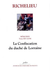 Image de Mémoires. T.14 (1634) La Confiscation du duché de Lorraine.
