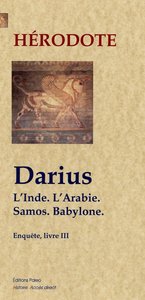 Picture of DARIUS. L'Inde, l'Arabie, Samos, Babylone. (Enquête, livre 3)